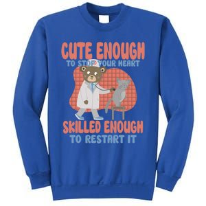 Cute Enough To Stop Your Heart Skilled Enough To Restart It Gift Sweatshirt