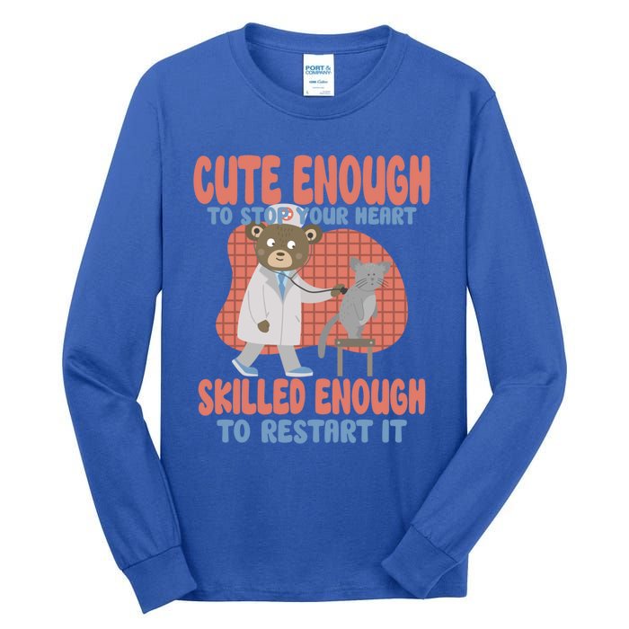 Cute Enough To Stop Your Heart Skilled Enough To Restart It Gift Tall Long Sleeve T-Shirt