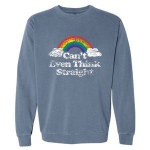 Cant Even Think Straight Lgbt Pride Month Garment-Dyed Sweatshirt