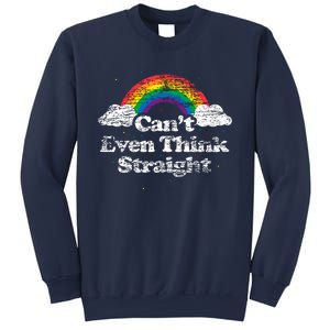 Cant Even Think Straight Lgbt Pride Month Sweatshirt