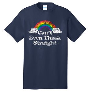 Cant Even Think Straight Lgbt Pride Month Tall T-Shirt