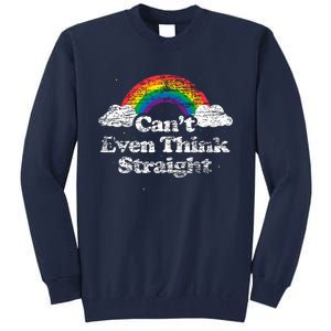 Cant Even Think Straight Lgbt Pride Month Tall Sweatshirt