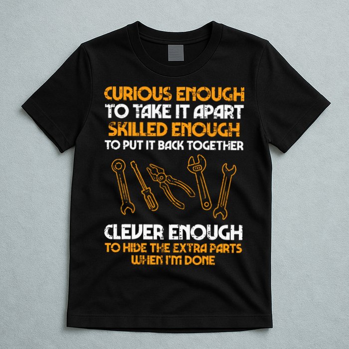 Curious Enough To Take It Apart Car Auto Garage Mechanic T-Shirt