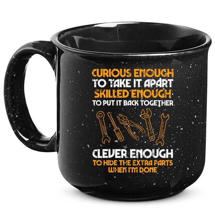 Curious Enough To Take It Apart Car Auto Garage Mechanic 15oz Campfire Ceramic Mug