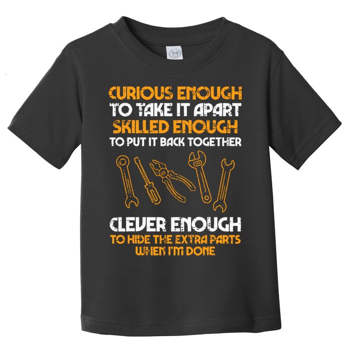 Curious Enough To Take It Apart Car Auto Garage Mechanic Toddler T-Shirt