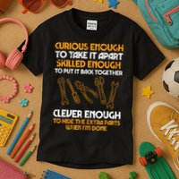 Curious Enough To Take It Apart Car Auto Garage Mechanic Kids T-Shirt