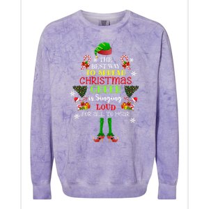 Cute Elf The Best Way To Spread Christmas Cheer Singing Loud Colorblast Crewneck Sweatshirt