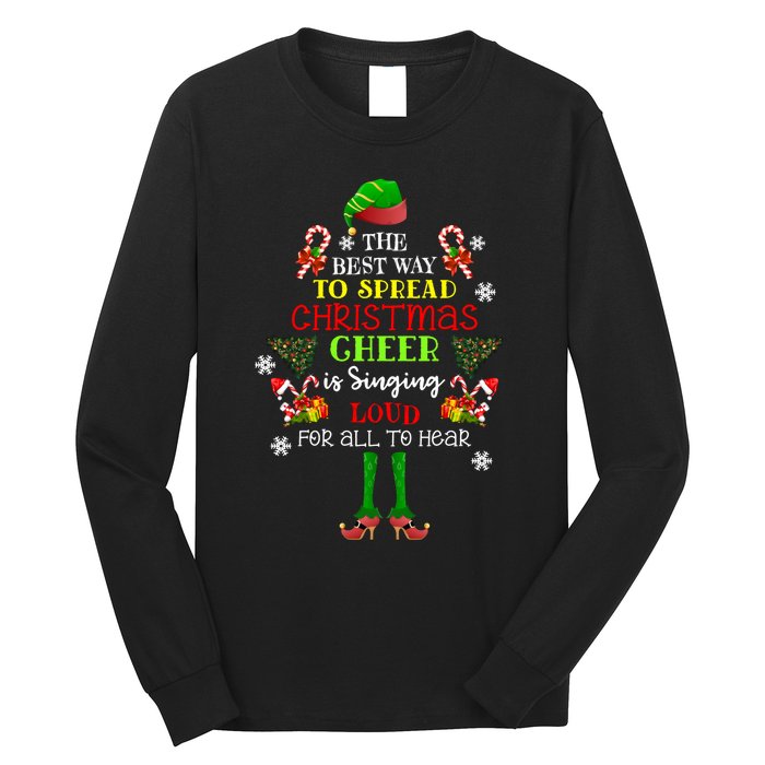 Cute Elf The Best Way To Spread Christmas Cheer Singing Loud Long Sleeve Shirt