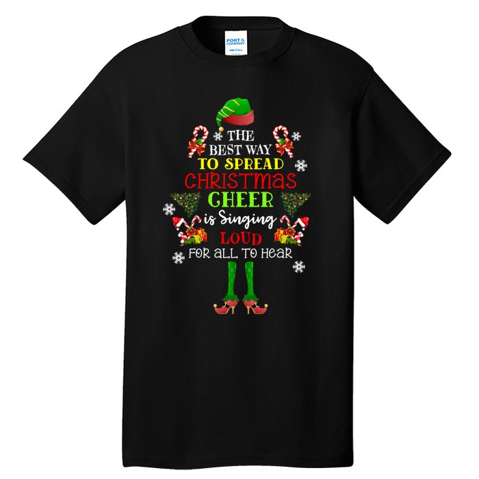 Cute Elf The Best Way To Spread Christmas Cheer Singing Loud Tall T-Shirt