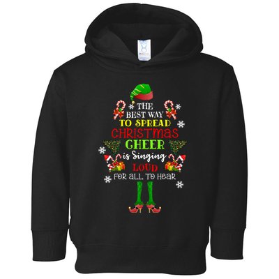 Cute Elf The Best Way To Spread Christmas Cheer Singing Loud Toddler Hoodie