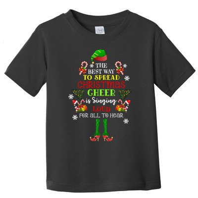 Cute Elf The Best Way To Spread Christmas Cheer Singing Loud Toddler T-Shirt