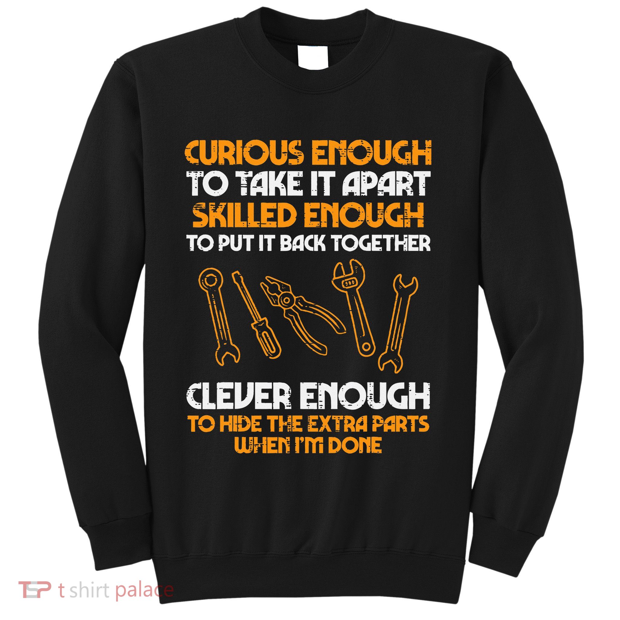 Curious Enough To Take It Apart Car Auto Garage Sweatshirt