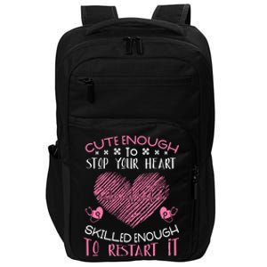 Cute Enough To Stop Your Heart Skilled Enougt To Restart It Cool Gift Impact Tech Backpack