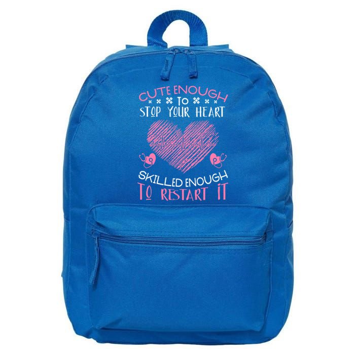 Cute Enough To Stop Your Heart Skilled Enougt To Restart It Cool Gift 16 in Basic Backpack