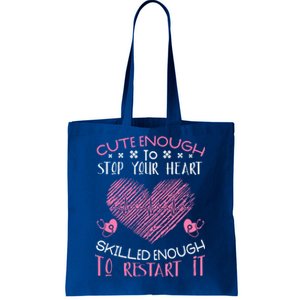 Cute Enough To Stop Your Heart Skilled Enougt To Restart It Cool Gift Tote Bag