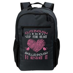 Cute Enough To Stop Your Heart Skilled Enougt To Restart It Cool Gift Daily Commute Backpack