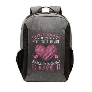 Cute Enough To Stop Your Heart Skilled Enougt To Restart It Cool Gift Vector Backpack