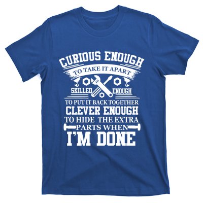 Clever Enough To Hide The Extra Parts When IM Done Mechanic Gift T-Shirt