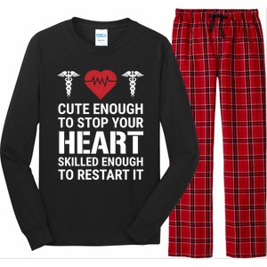 Cute Enough To Stop Your Heart Skilled Medical Doctor Nurse Great Gift Long Sleeve Pajama Set