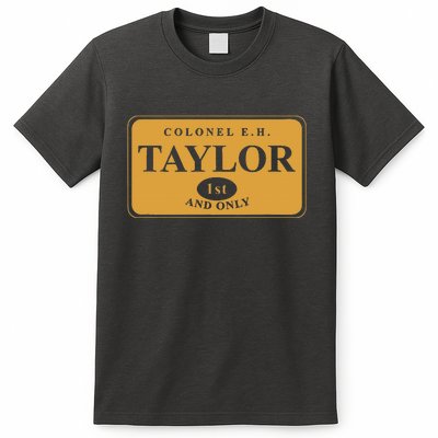 Colonel E.H. Taylor 1st And Only Bourbon Whiskey T-Shirt