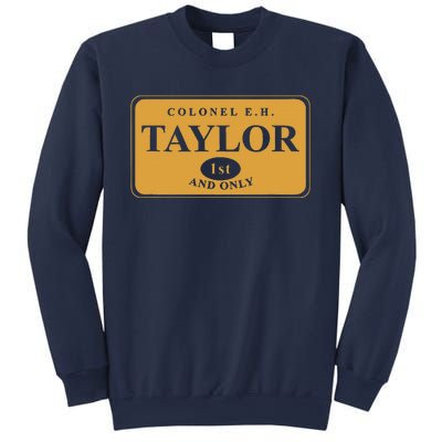 Colonel E.H. Taylor 1st And Only Bourbon Whiskey Sweatshirt