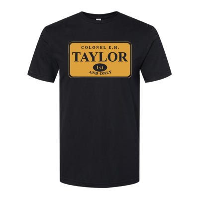 Colonel E.H. Taylor 1st And Only Bourbon Whiskey Softstyle CVC T-Shirt