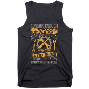 Curious enough to take it apart skilled enough mechanic Tank Top