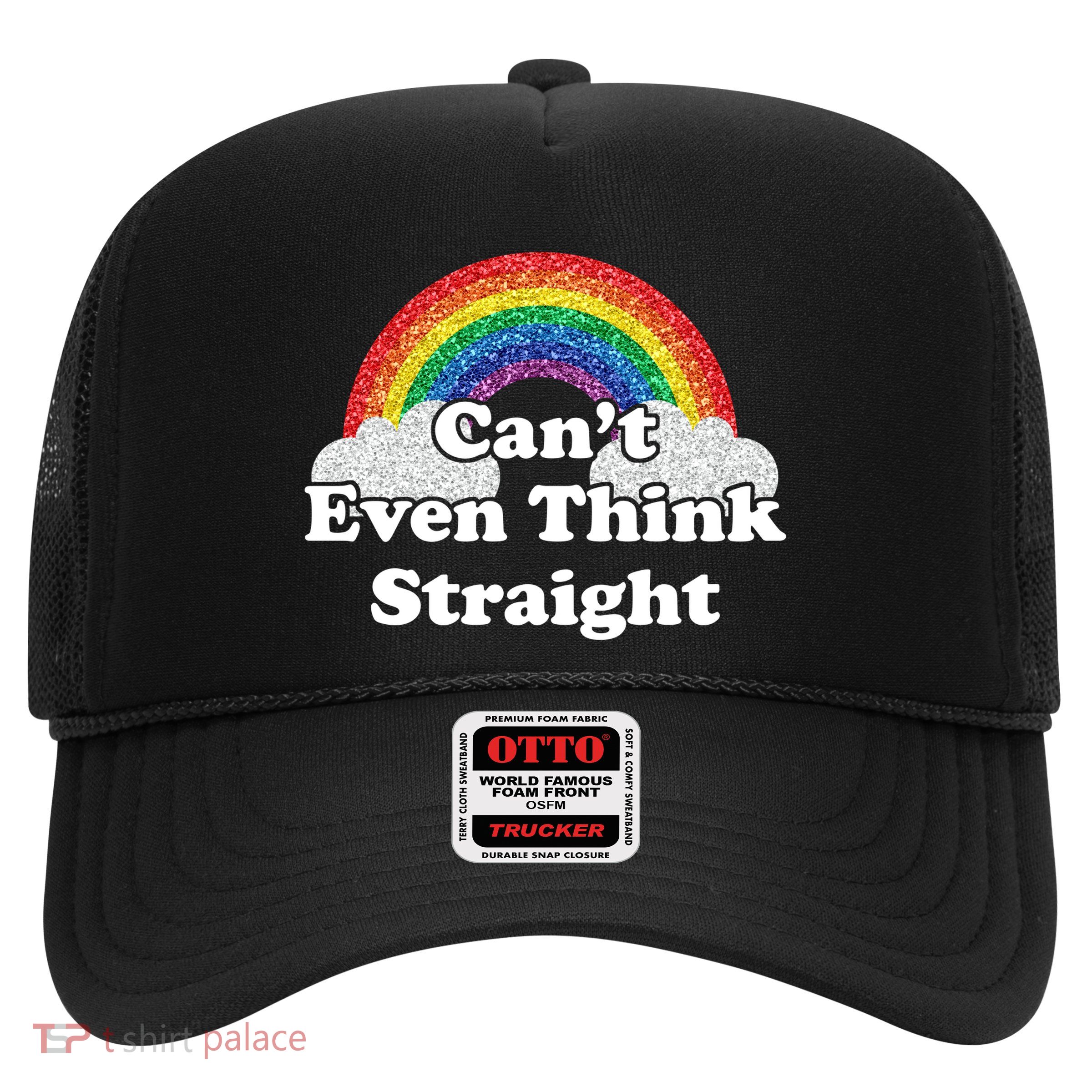 Cant Even Think Straight Rainbow LGBTQ Trucker Hat