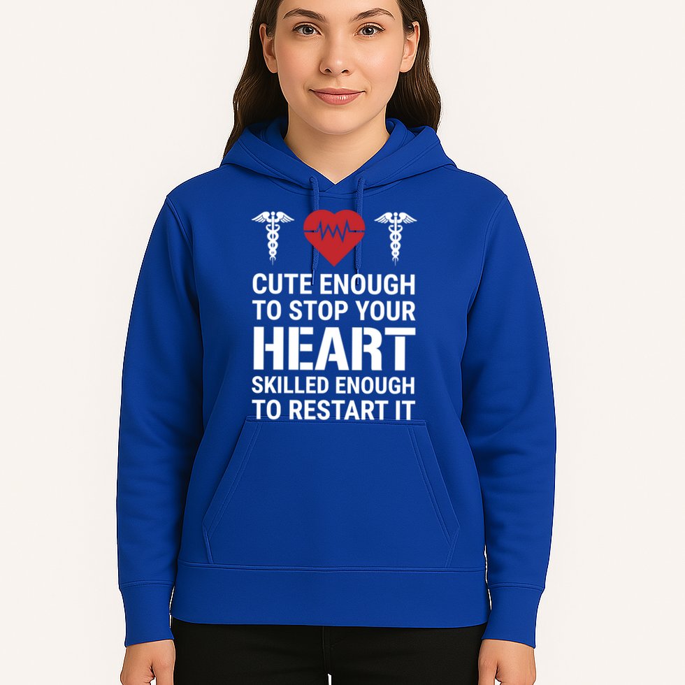 Cute Enough To Stop Your Heart Skilled Medical Doctor Nurse Meaningful Gift Hoodie