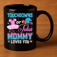 Cute Ethnic Touchdown or Tutu Mommy Loves You 11oz C Handle Ceramic Mug