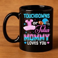 Cute Ethnic Touchdown or Tutu Mommy Loves You 11oz C Handle Ceramic Mug