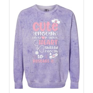 Cute Enough To Stop Your Heart Skilled Enough To Restart It Colorblast Crewneck Sweatshirt