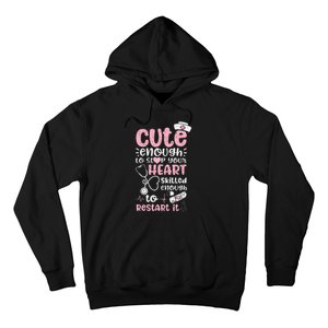 Cute Enough To Stop Your Heart Skilled Enough To Restart It Hoodie