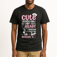 Cute Enough To Stop Your Heart Skilled Enough To Restart It Tall T-Shirt