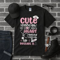 Cute Enough To Stop Your Heart Skilled Enough To Restart It Tall T-Shirt