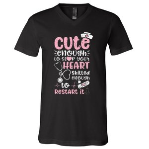 Cute Enough To Stop Your Heart Skilled Enough To Restart It V-Neck T-Shirt