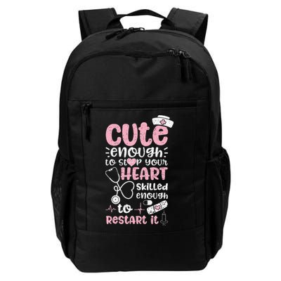 Cute Enough To Stop Your Heart Skilled Enough To Restart It Backpack