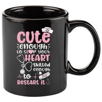 Cute Enough To Stop Your Heart Skilled Enough To Restart It 11oz C Handle Ceramic Mug