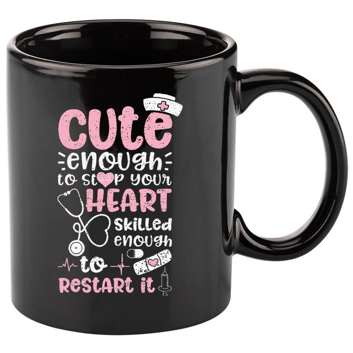Cute Enough To Stop Your Heart Skilled Enough To Restart It 11oz C Handle Ceramic Mug