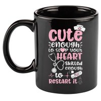 Cute Enough To Stop Your Heart Skilled Enough To Restart It 11oz C Handle Ceramic Mug