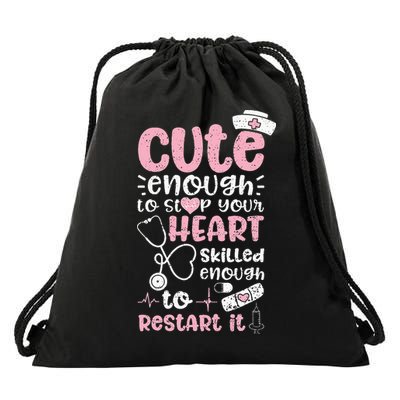 Cute Enough To Stop Your Heart Skilled Enough To Restart It Drawstring Bag