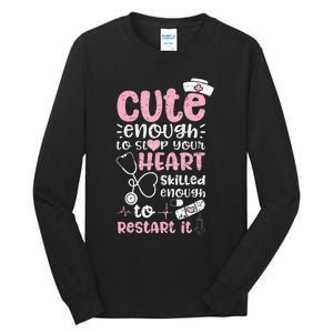 Cute Enough To Stop Your Heart Skilled Enough To Restart It Tall Long Sleeve T-Shirt