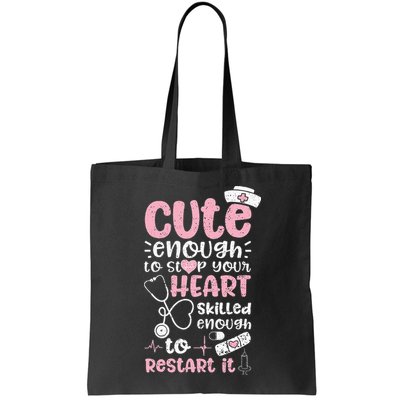 Cute Enough To Stop Your Heart Skilled Enough To Restart It Bag