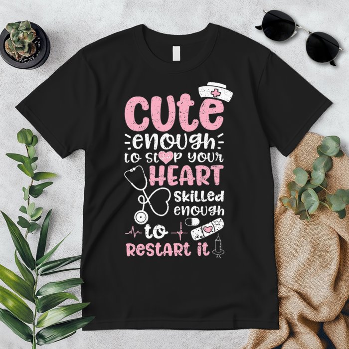 Cute Enough To Stop Your Heart Skilled Enough To Restart It Premium T-Shirt
