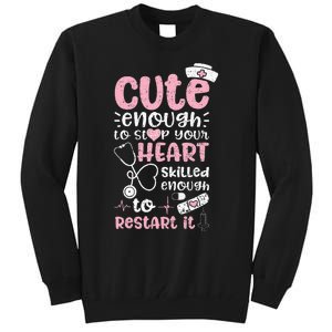 Cute Enough To Stop Your Heart Skilled Enough To Restart It Tall Sweatshirt