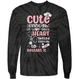 Cute Enough To Stop Your Heart Skilled Enough To Restart It Tie-Dye Long Sleeve Shirt