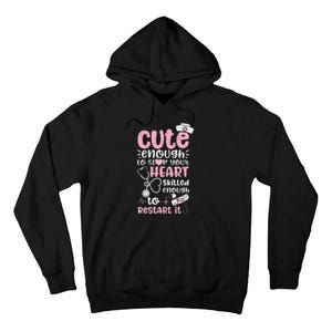 Cute Enough To Stop Your Heart Skilled Enough To Restart It Tall Hoodie