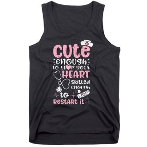 Cute Enough To Stop Your Heart Skilled Enough To Restart It Tank Top