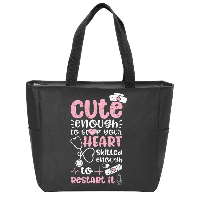 Cute Enough To Stop Your Heart Skilled Enough To Restart It Zip Tote Bag