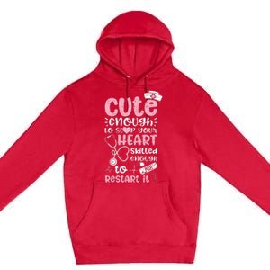 Cute Enough To Stop Your Heart Skilled Enough To Restart It Premium Pullover Hoodie